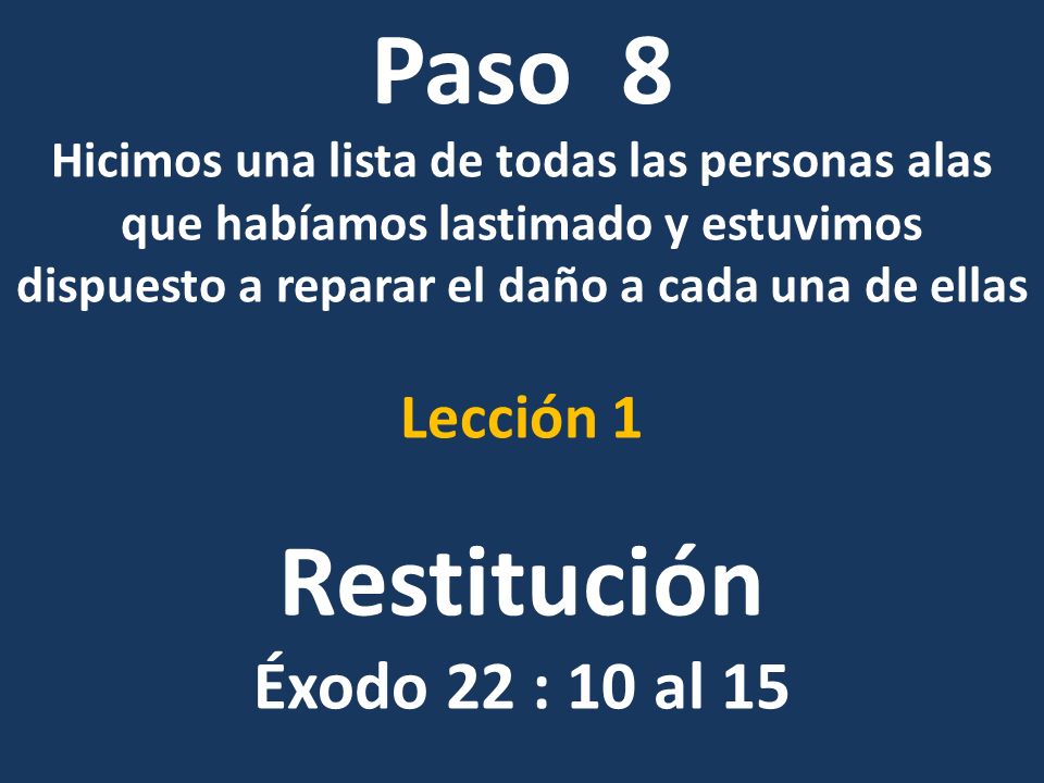Paso 8 Restitución Éxodo 22 : 10 al 15 Lección 1