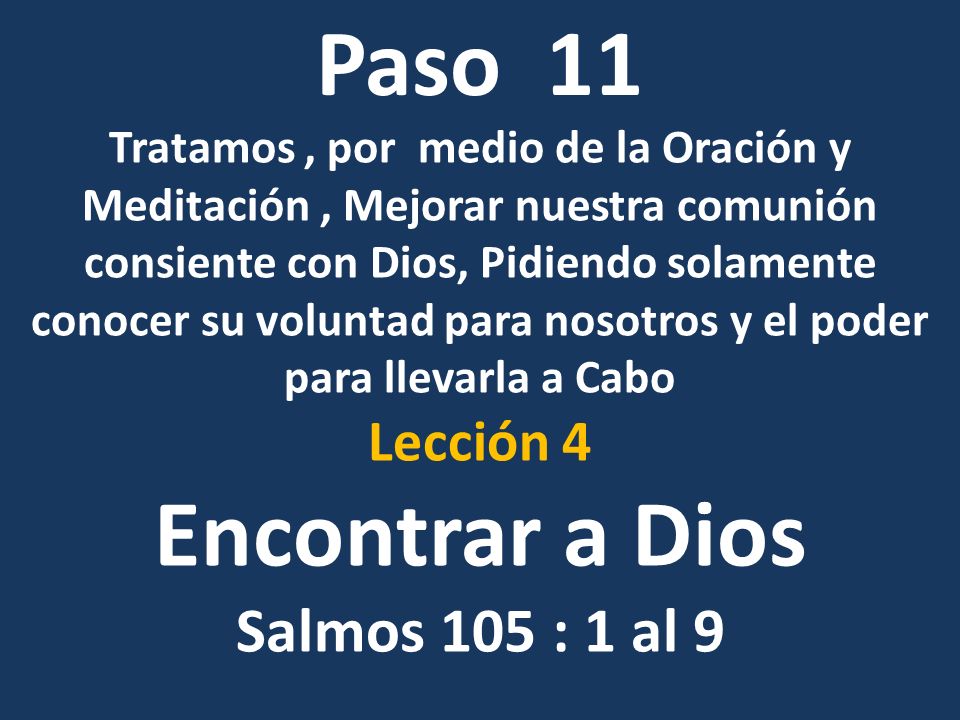 Paso 11 Encontrar a Dios Salmos 105 : 1 al 9 Lección 4