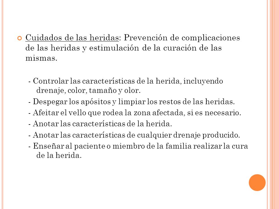 Cuidados de las heridas: Prevención de complicaciones de las heridas y estimulación de la curación de las mismas.