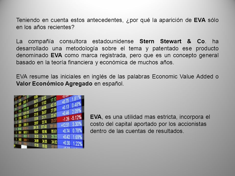 Teniendo en cuenta estos antecedentes, ¿por qué la aparición de EVA sólo en los años recientes