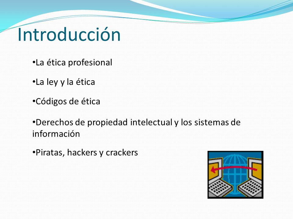 Introducción La ética profesional La ley y la ética Códigos de ética