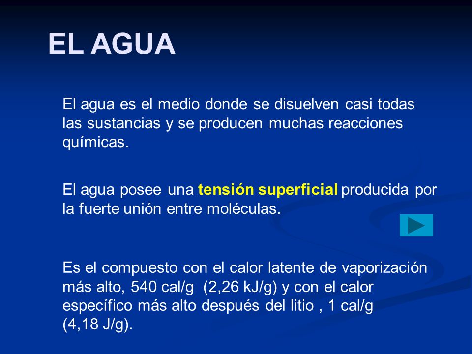 EL AGUA El agua es el medio donde se disuelven casi todas las sustancias y se producen muchas reacciones químicas.