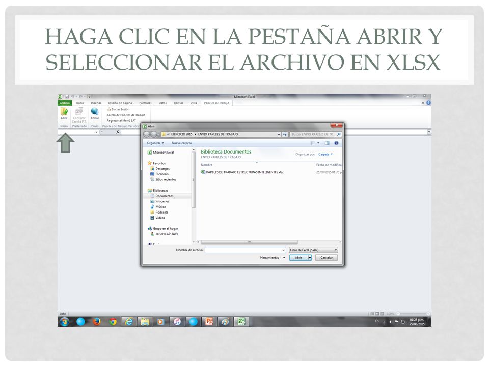 HAGA CLIC EN LA PESTAÑA ABRIR Y SELECCIONAR EL ARCHIVO EN XLSX
