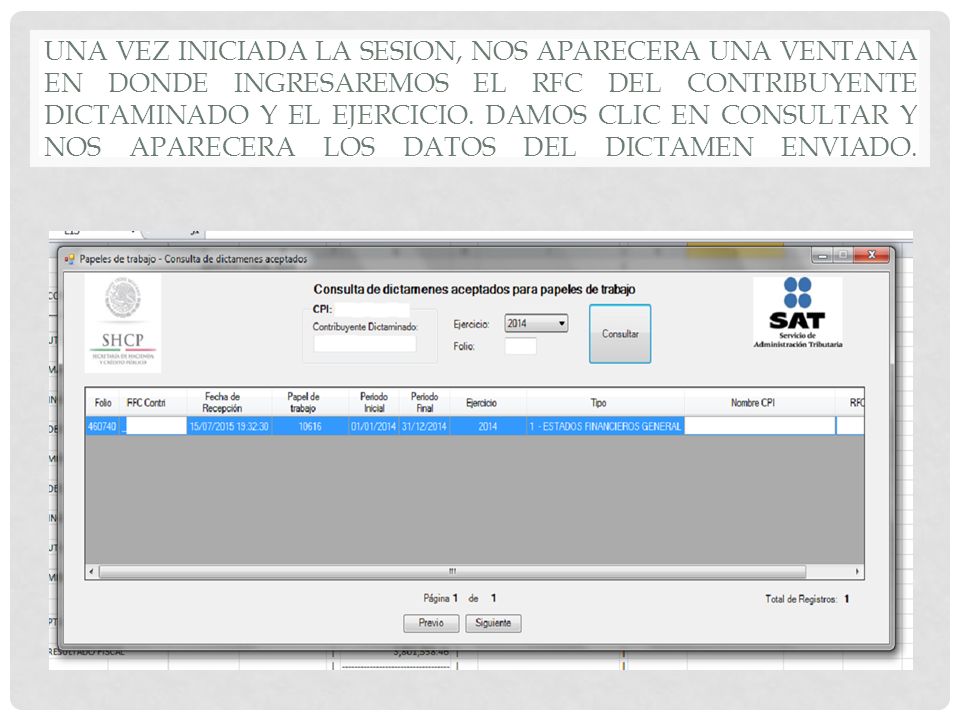 UNA VEZ INICIADA LA SESION, NOS APARECERA UNA VENTANA EN DONDE INGRESAREMOS EL RFC DEL CONTRIBUYENTE DICTAMINADO Y EL EJERCICIO.