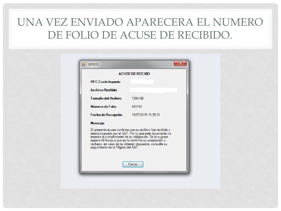 UNA VEZ ENVIADO APARECERA EL NUMERO DE FOLIO DE ACUSE DE RECIBIDO.