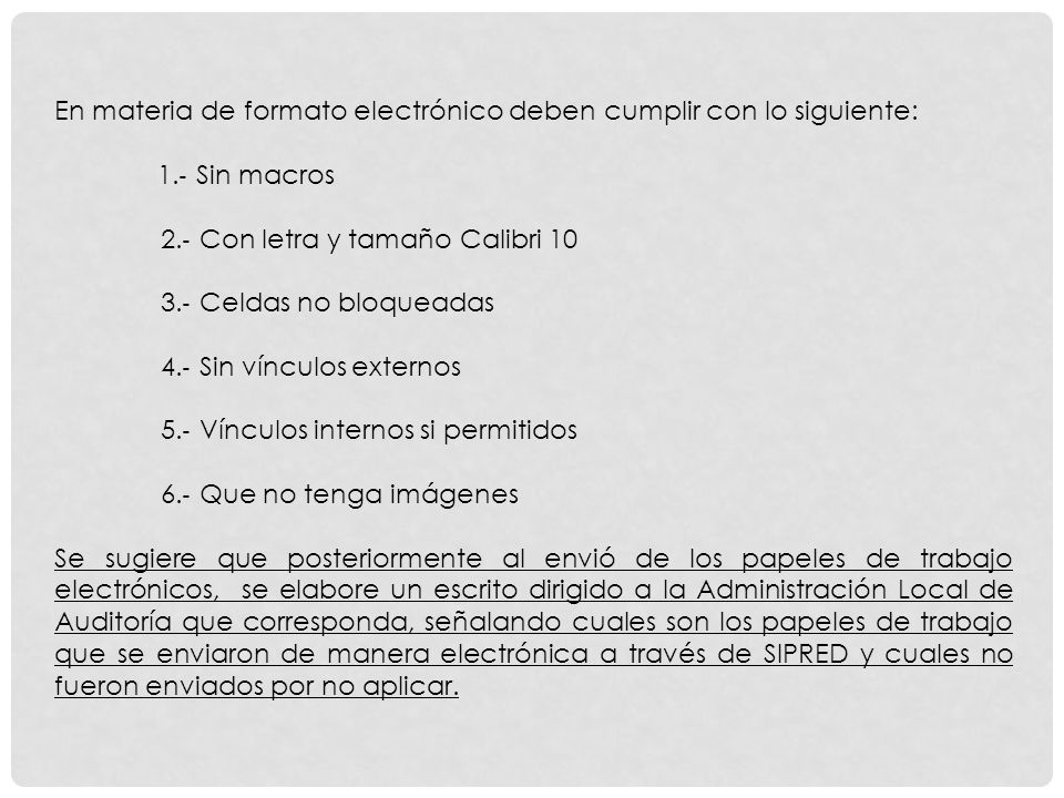 En materia de formato electrónico deben cumplir con lo siguiente: