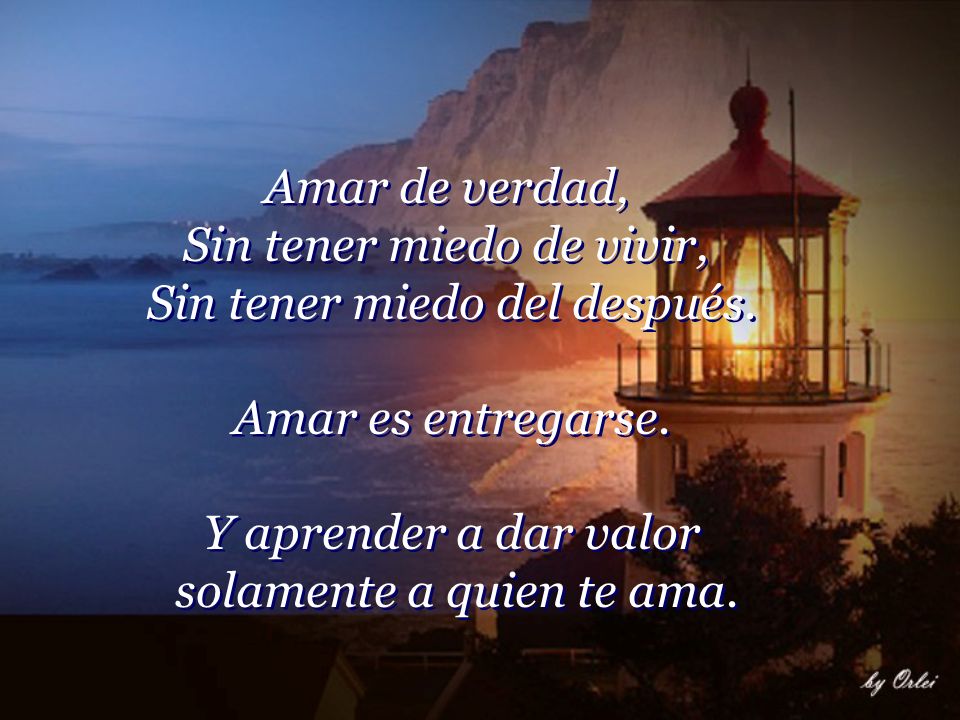 Sin tener miedo de vivir, Sin tener miedo del después.
