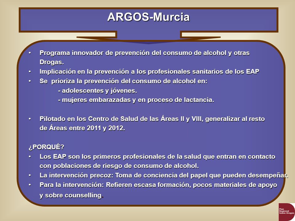 ARGOS-Murcia Programa innovador de prevención del consumo de alcohol y otras. Drogas.