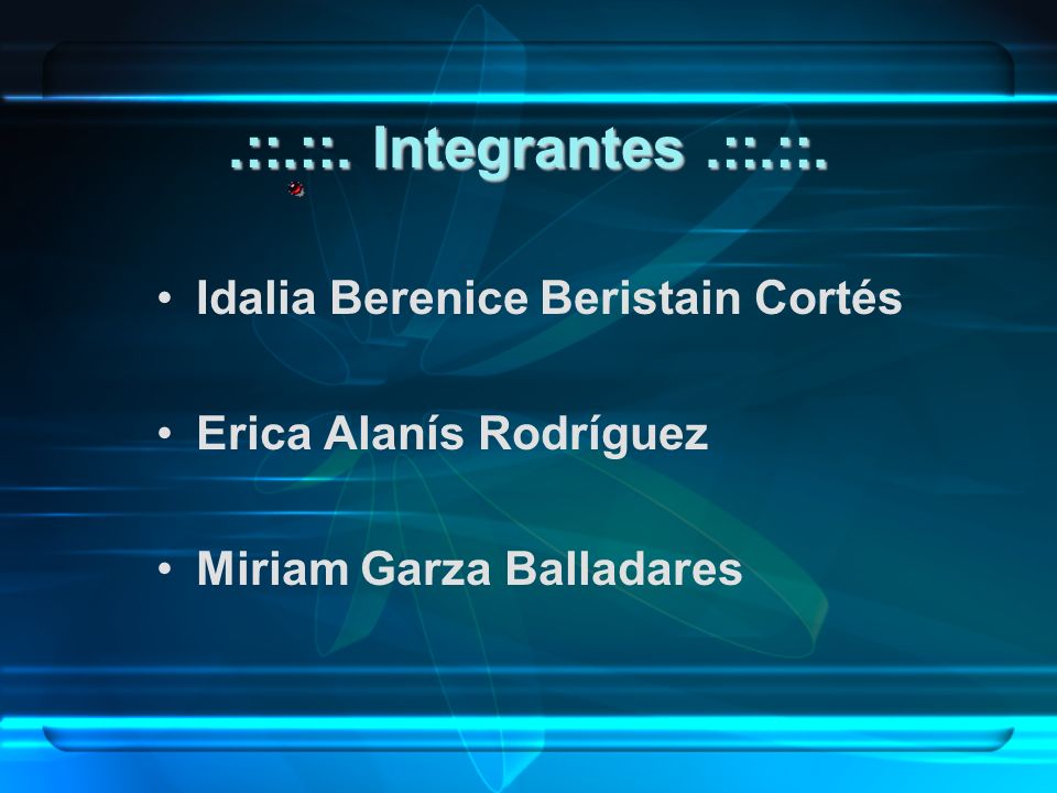 .::.::. Integrantes .::.::. Idalia Berenice Beristain Cortés