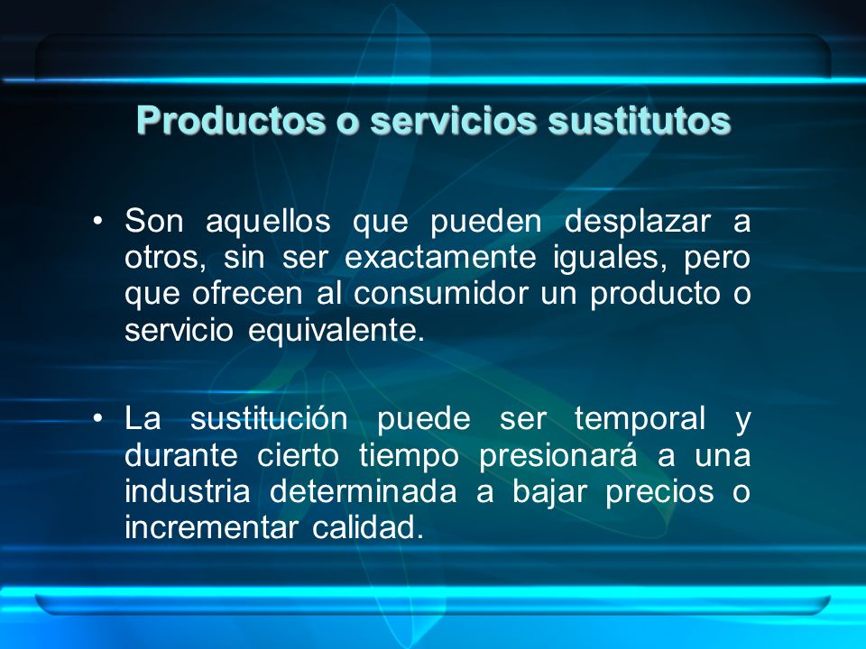 Productos o servicios sustitutos