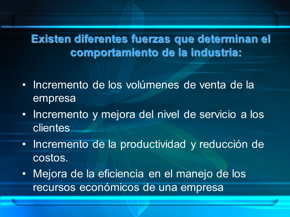 Existen diferentes fuerzas que determinan el comportamiento de la industria:
