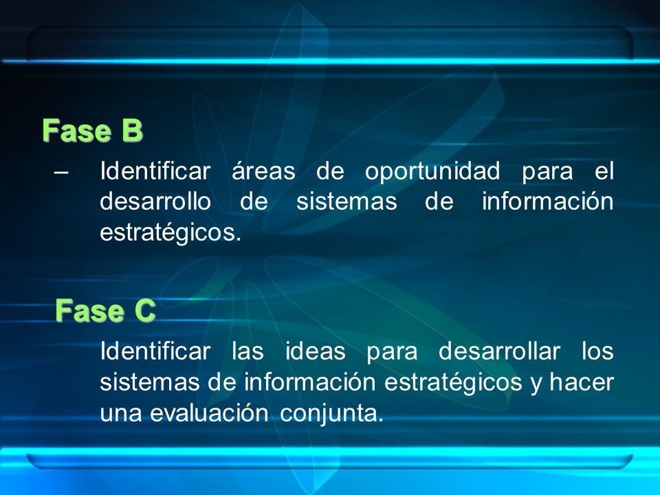 Fase B Identificar áreas de oportunidad para el desarrollo de sistemas de información estratégicos.