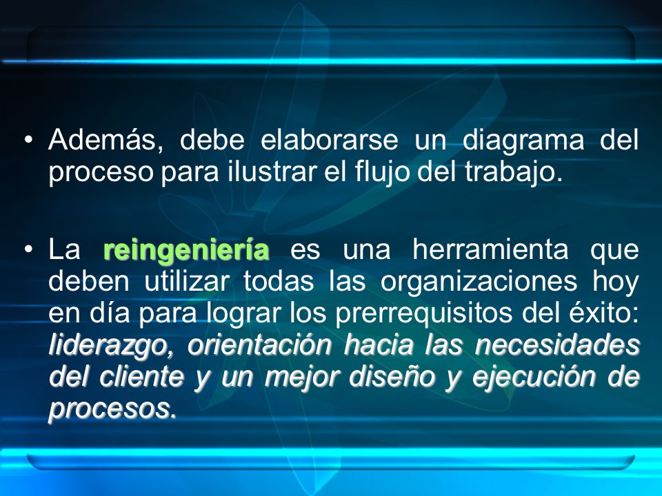 Además, debe elaborarse un diagrama del proceso para ilustrar el flujo del trabajo.