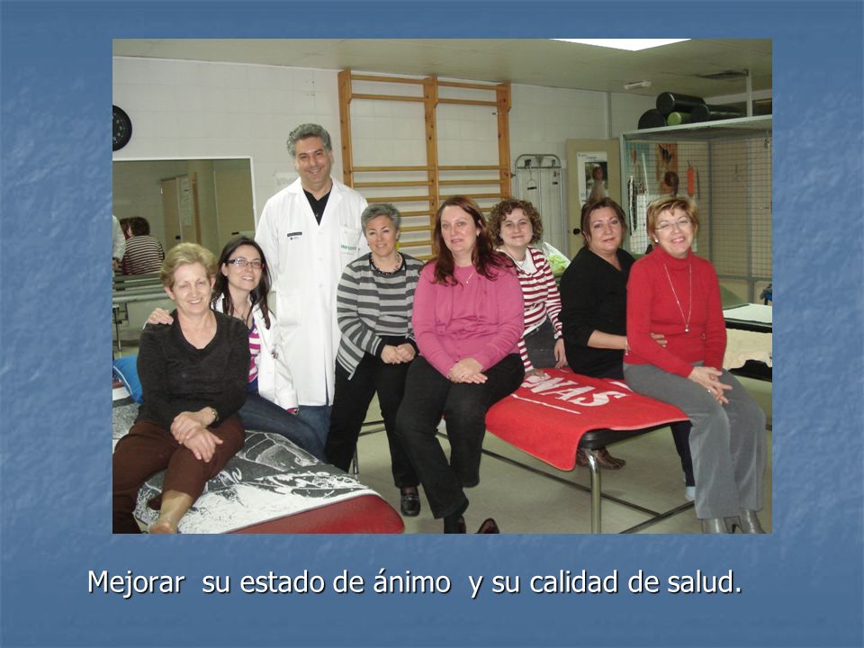 Mejorar su estado de ánimo y su calidad de salud.