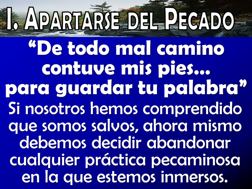 De todo mal camino contuve mis pies… para guardar tu palabra