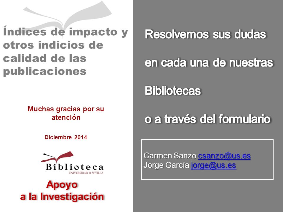 Muchas gracias por su atención Apoyo a la Investigación