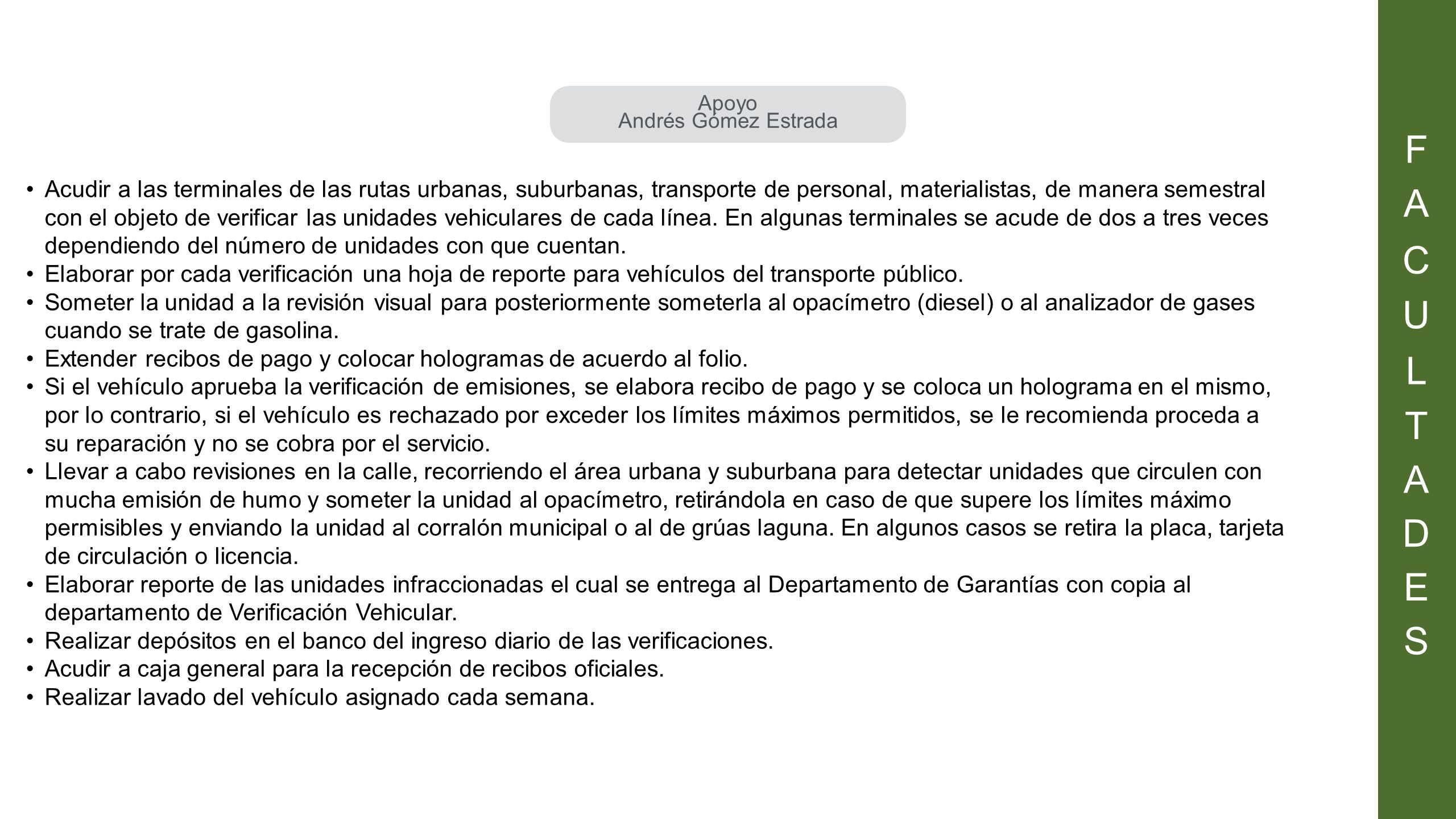 F A. C. U. L. T. D. E. S. Apoyo. Andrés Gómez Estrada.