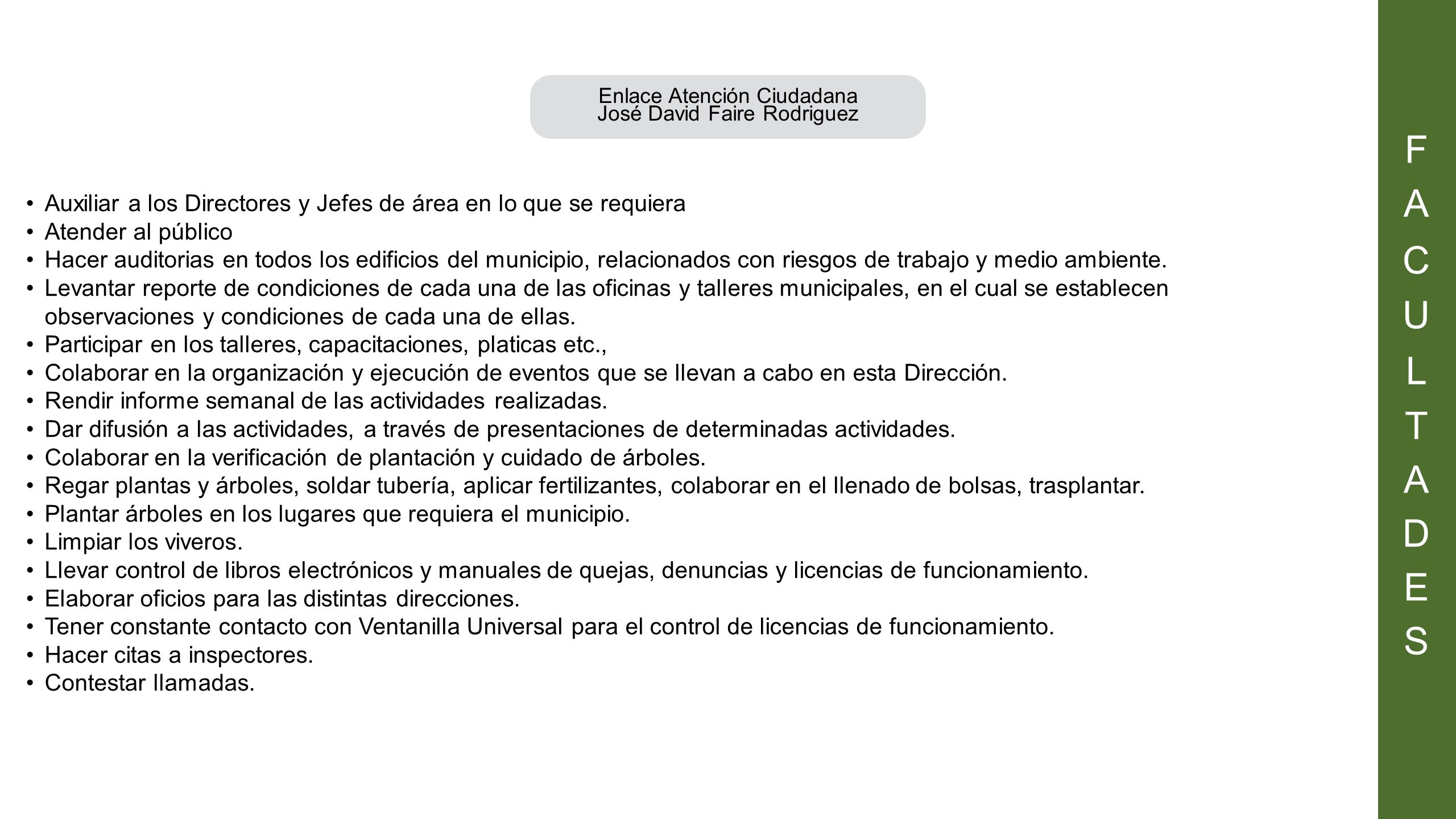 F A. C. U. L. T. D. E. S. Enlace Atención Ciudadana. José David Faire Rodriguez.