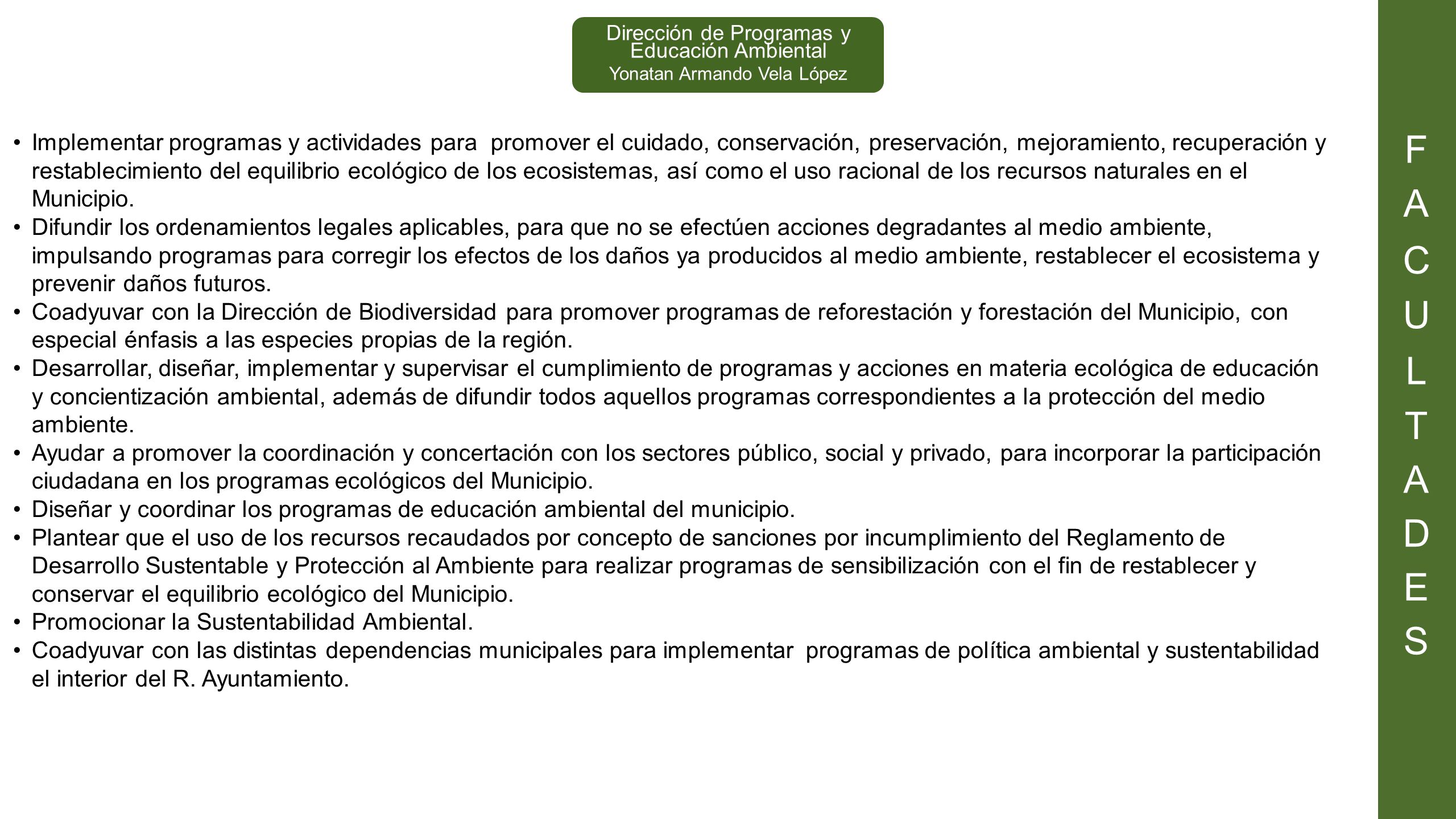 F A. C. U. L. T. D. E. S. Dirección de Programas y Educación Ambiental. Yonatan Armando Vela López.