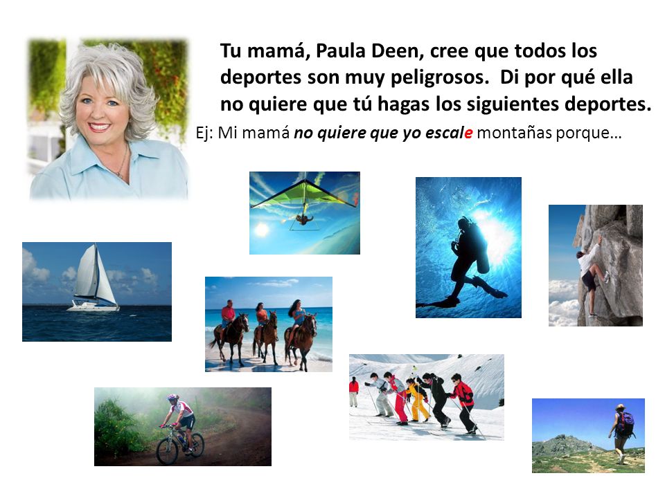 Tu mamá, Paula Deen, cree que todos los deportes son muy peligrosos