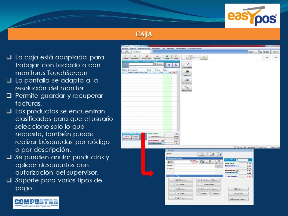 CAJA La caja está adaptada para trabajar con teclado o con monitores TouchScreen. La pantalla se adapta a la resolución del monitor.