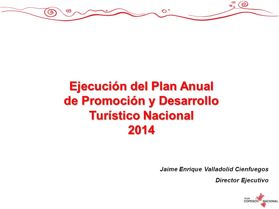 Ejecución del Plan Anual de Promoción y Desarrollo Turístico Nacional