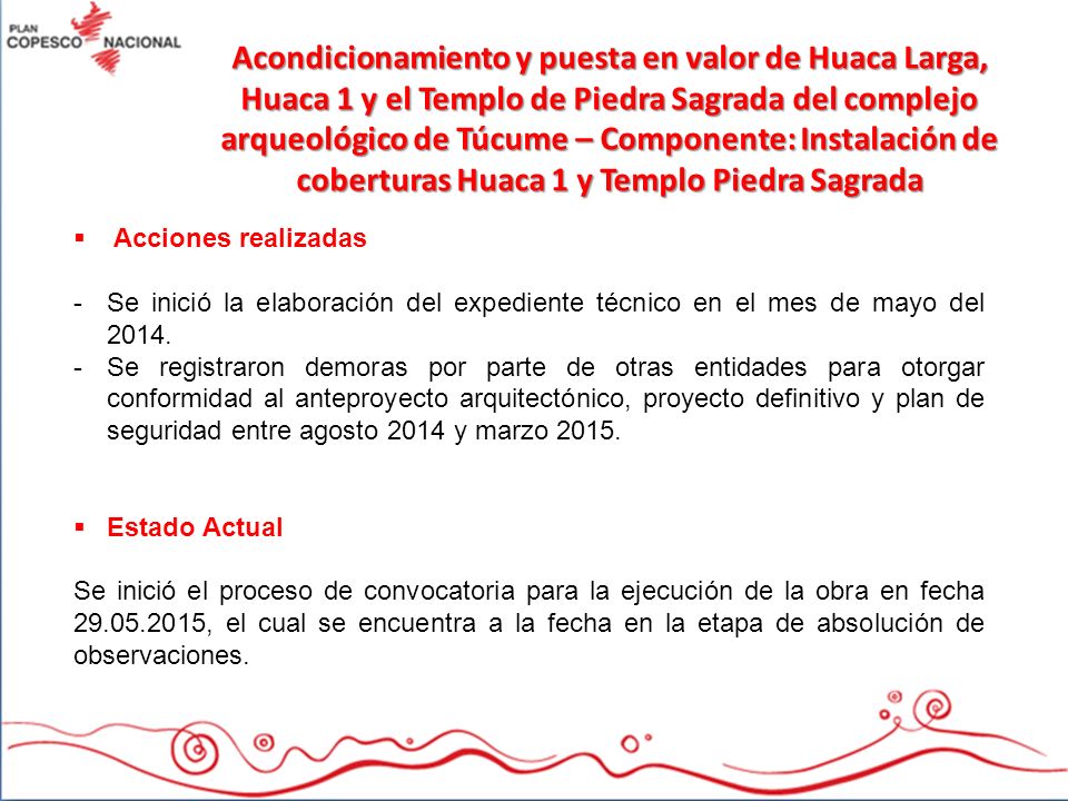 Acondicionamiento y puesta en valor de Huaca Larga, Huaca 1 y el Templo de Piedra Sagrada del complejo arqueológico de Túcume – Componente: Instalación de coberturas Huaca 1 y Templo Piedra Sagrada