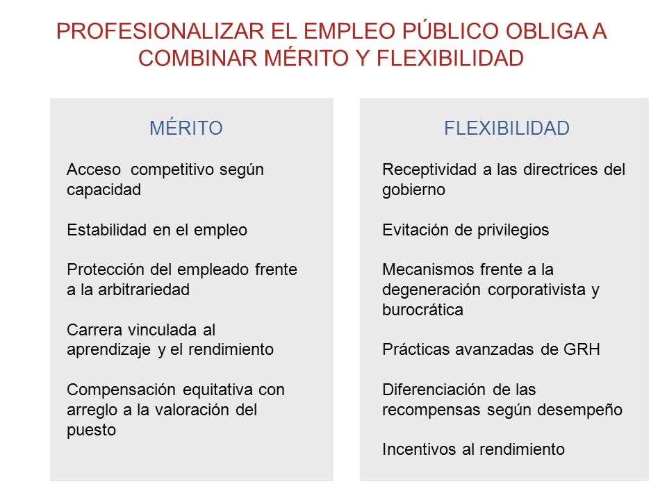 PROFESIONALIZAR EL EMPLEO PÚBLICO OBLIGA A COMBINAR MÉRITO Y FLEXIBILIDAD