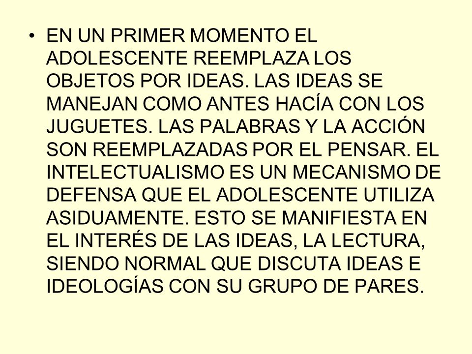 EN UN PRIMER MOMENTO EL ADOLESCENTE REEMPLAZA LOS OBJETOS POR IDEAS