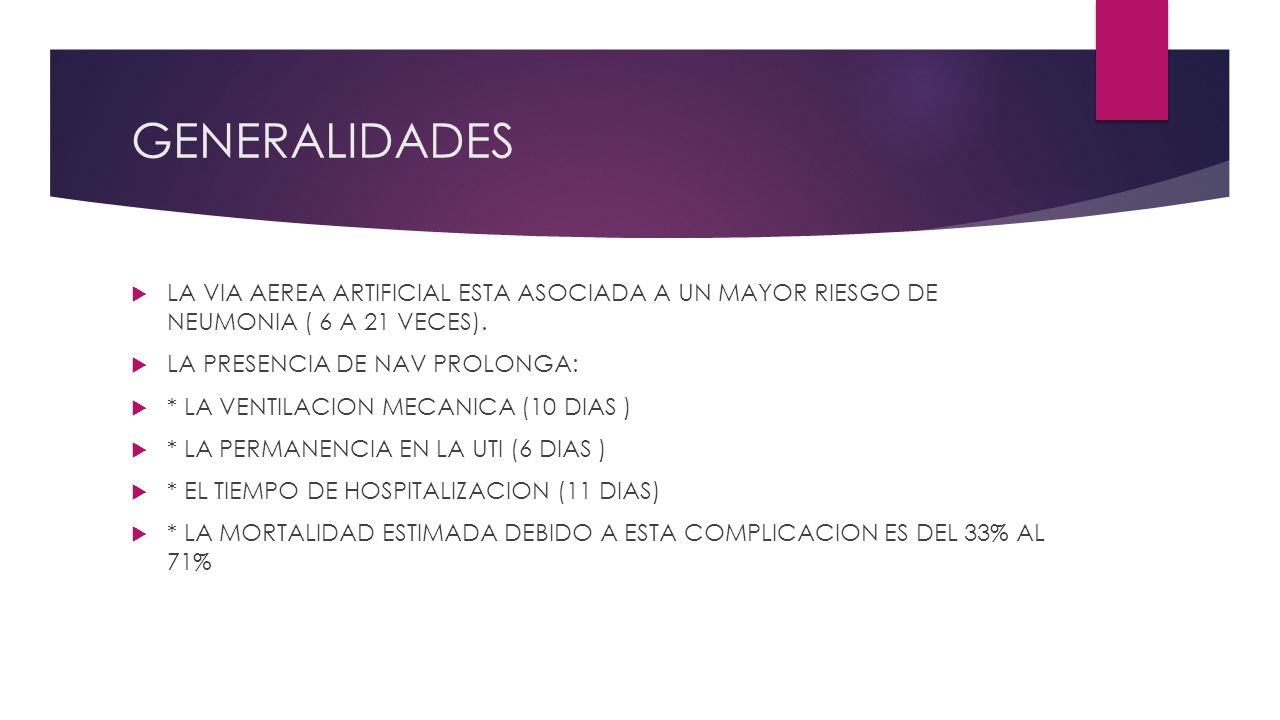 GENERALIDADES LA VIA AEREA ARTIFICIAL ESTA ASOCIADA A UN MAYOR RIESGO DE NEUMONIA ( 6 A 21 VECES).