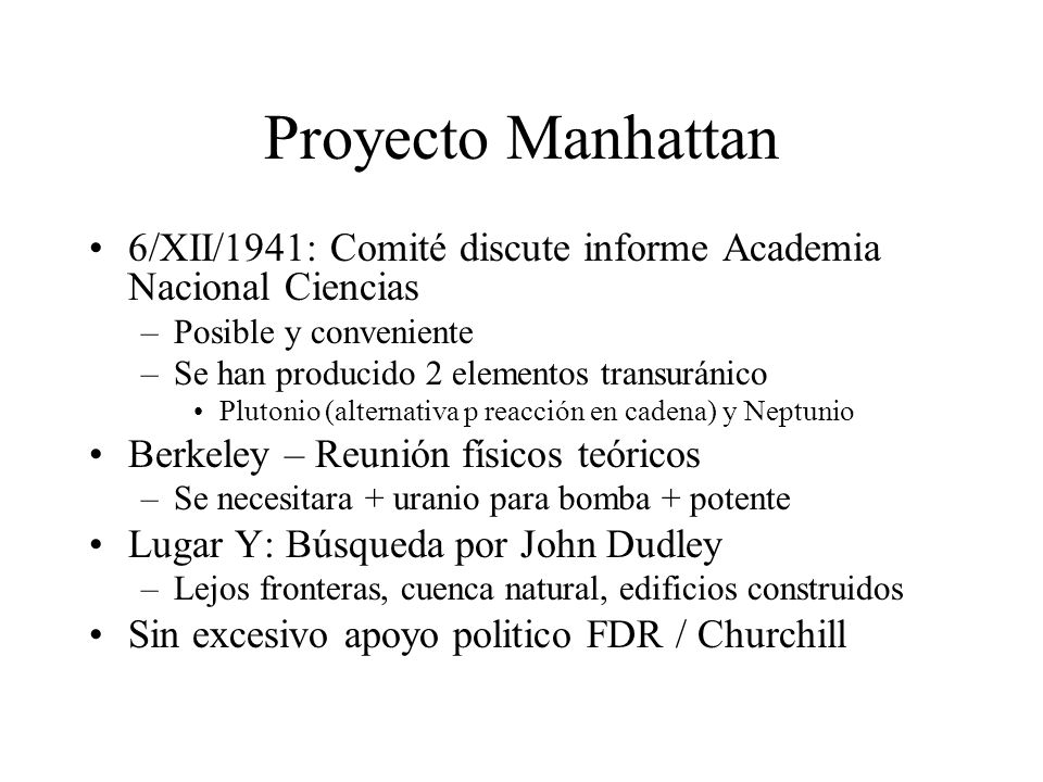 Proyecto Manhattan 6/XII/1941: Comité discute informe Academia Nacional Ciencias. Posible y conveniente.