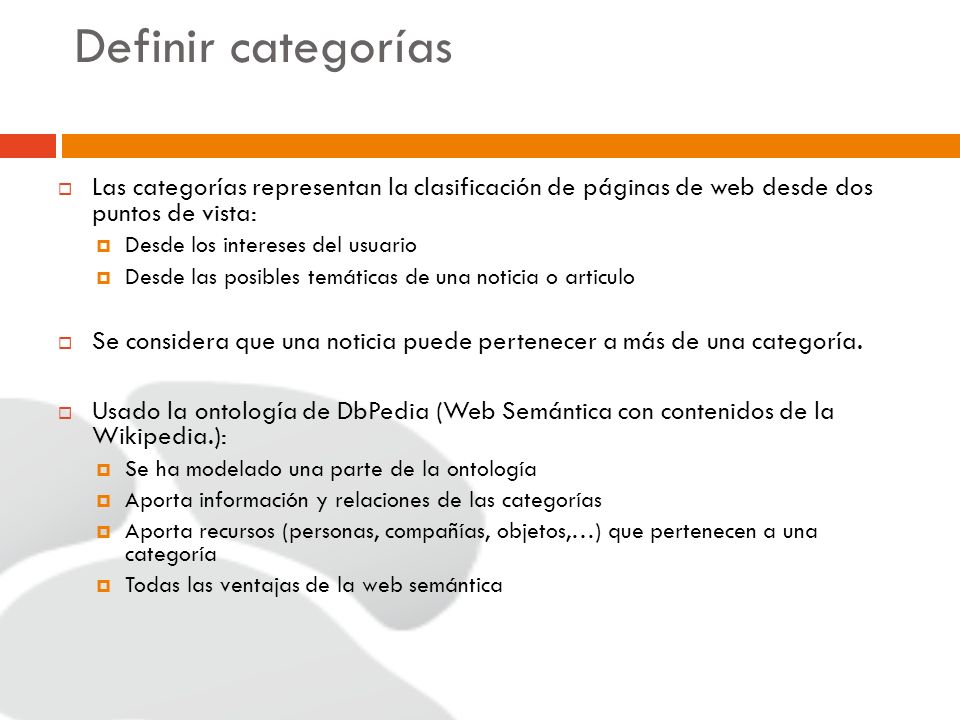 Definir categorías Las categorías representan la clasificación de páginas de web desde dos puntos de vista: