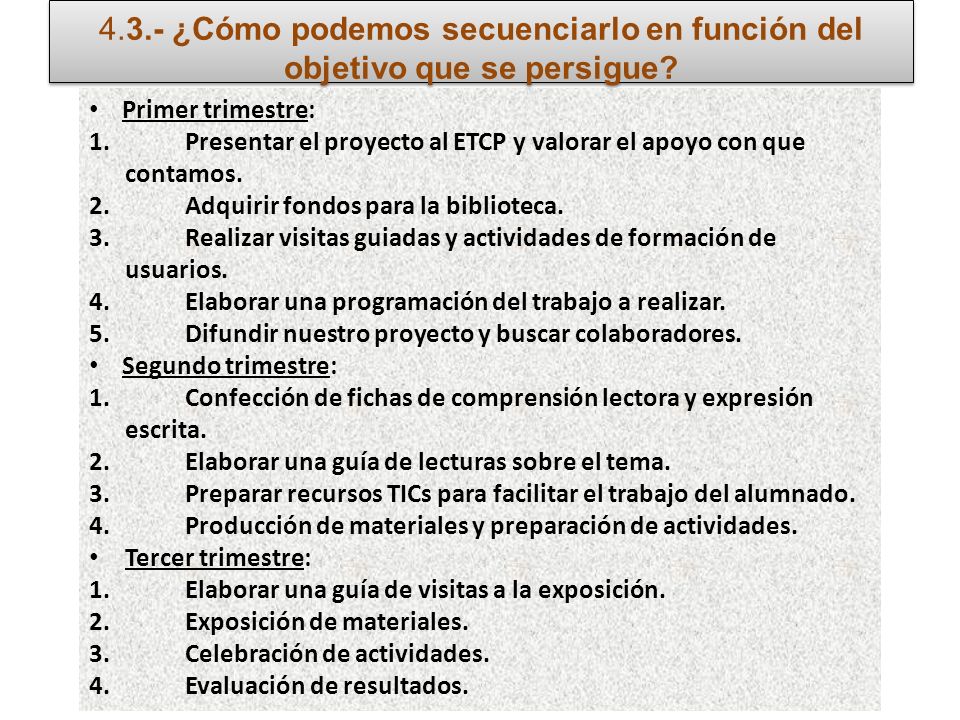 4.3.- ¿Cómo podemos secuenciarlo en función del objetivo que se persigue