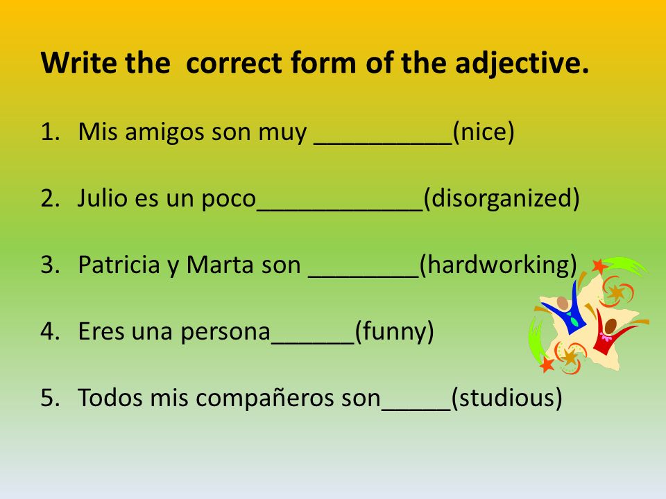 Write the correct form of the adjective.