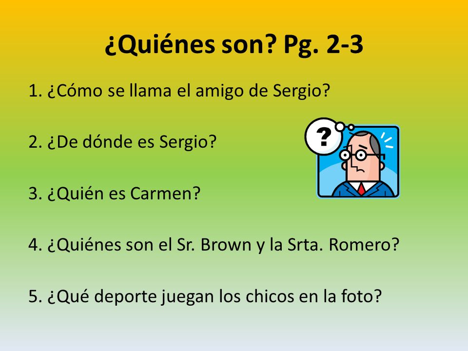 ¿Quiénes son Pg ¿Cómo se llama el amigo de Sergio