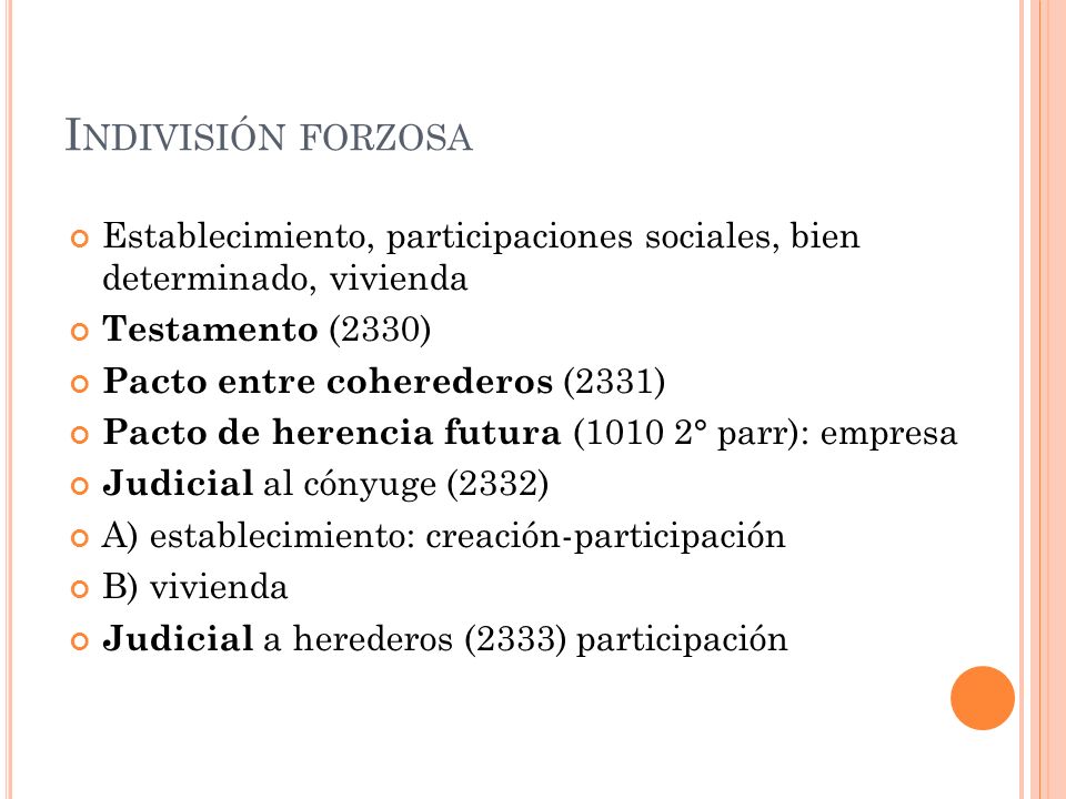 Indivisión forzosa Establecimiento, participaciones sociales, bien determinado, vivienda. Testamento (2330)