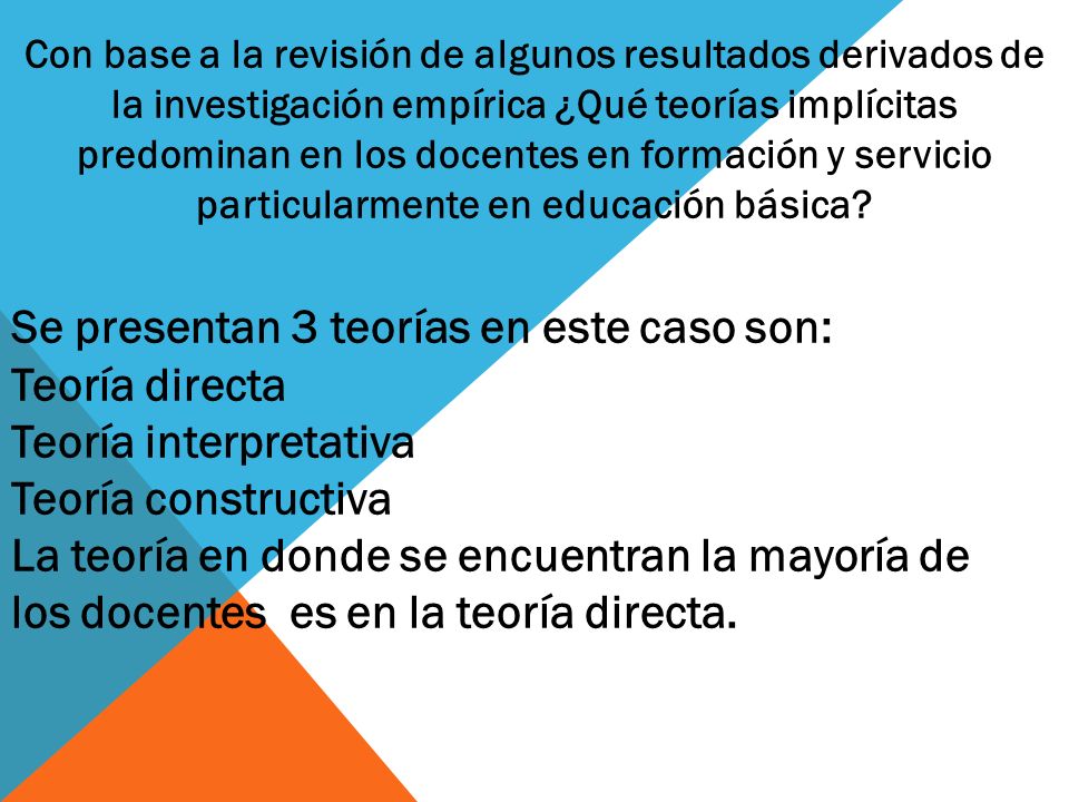 Se presentan 3 teorías en este caso son: Teoría directa