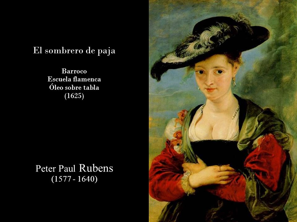 El sombrero de paja Peter Paul Rubens ( ) Barroco