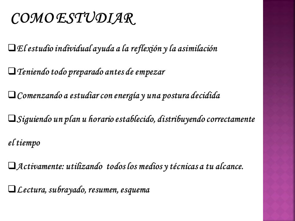 COMO ESTUDIAR El estudio individual ayuda a la reflexión y la asimilación. Teniendo todo preparado antes de empezar.