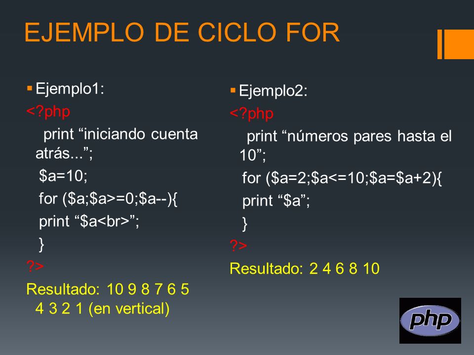EJEMPLO DE CICLO FOR Ejemplo1: Ejemplo2: < php < php