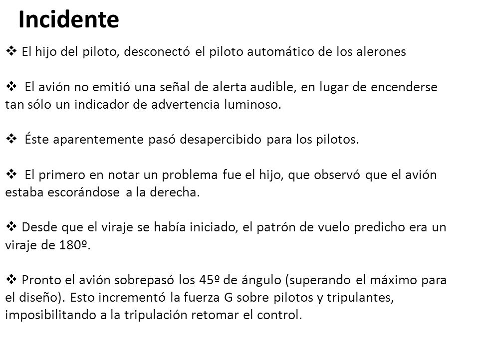 Incidente El hijo del piloto, desconectó el piloto automático de los alerones.
