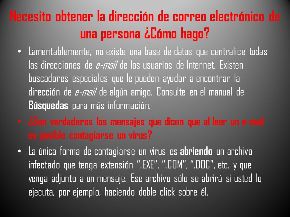 Necesito obtener la dirección de correo electrónico de una persona ¿Cómo hago