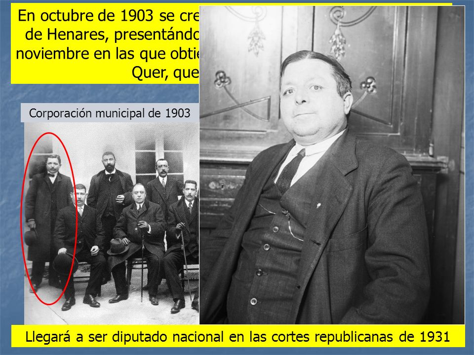 En octubre de 1903 se crea la Agrupación Socialista de Alcalá de Henares, presentándose a las elecciones municipales de noviembre en las que obtiene un concejal: Antonio Fernández Quer, que lo será hasta 1914