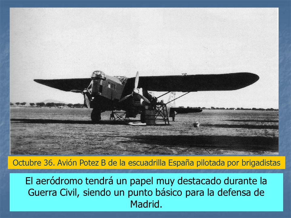Octubre 36. Avión Potez B de la escuadrilla España pilotada por brigadistas