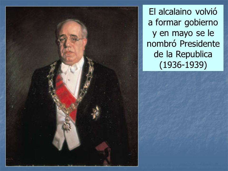 El alcalaino volvió a formar gobierno y en mayo se le nombró Presidente de la Republica ( )