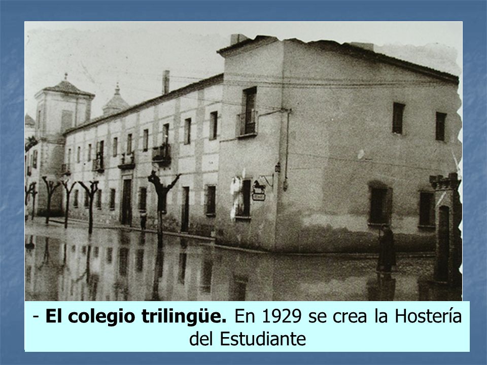 - El colegio trilingüe. En 1929 se crea la Hostería del Estudiante