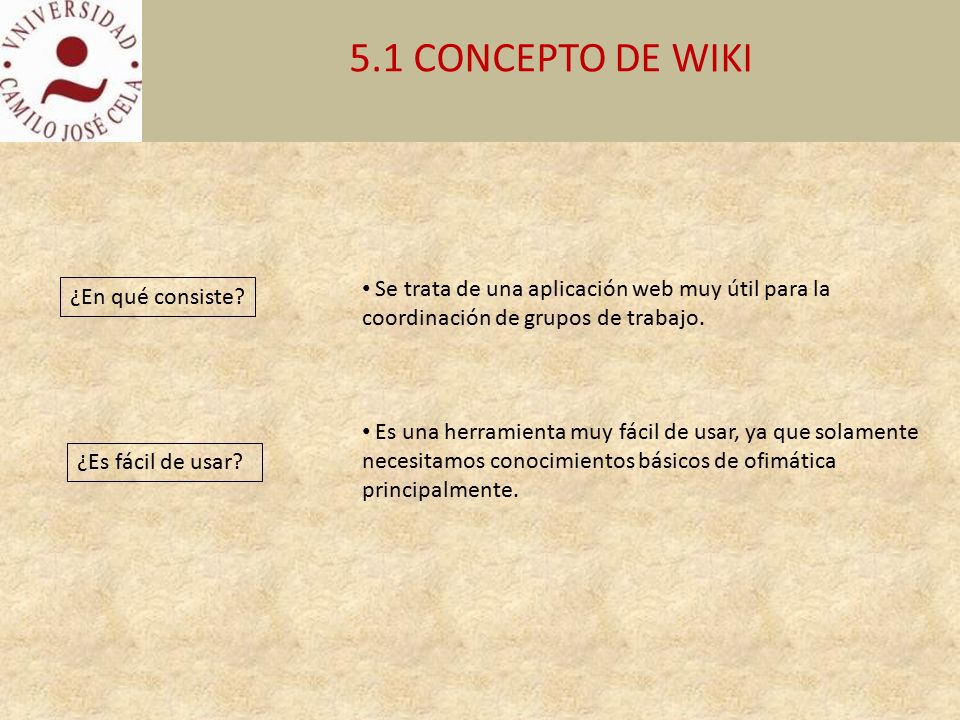 5.1 CONCEPTO DE WIKI Se trata de una aplicación web muy útil para la coordinación de grupos de trabajo.