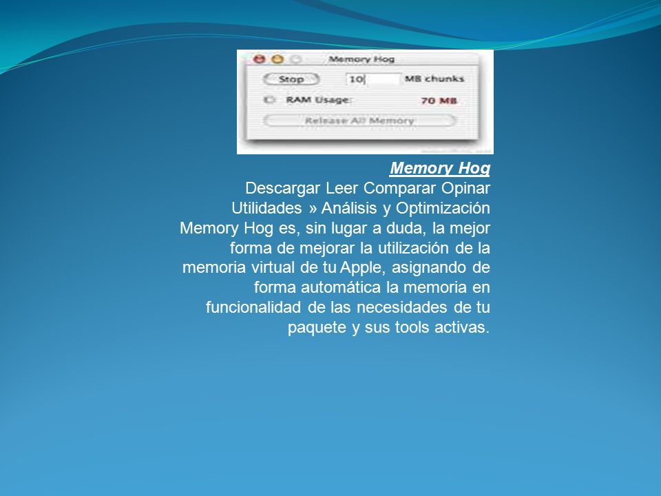 Memory Hog Descargar Leer Comparar Opinar. Utilidades » Análisis y Optimización.