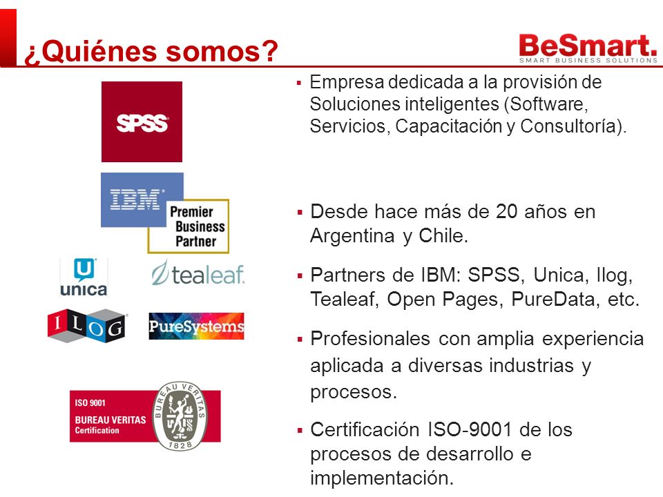 ¿Quiénes somos Desde hace más de 20 años en Argentina y Chile.
