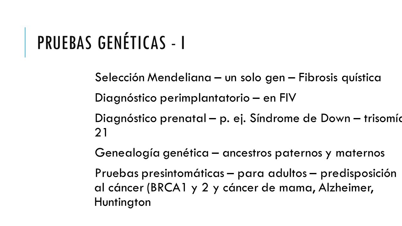 Pruebas Genéticas - i Selección Mendeliana – un solo gen – Fibrosis quística. Diagnóstico perimplantatorio – en FIV.